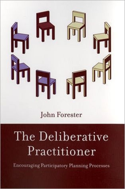 The Deliberative Practitioner : Encouraging Participatory Planning Processes, Paperback / softback Book
