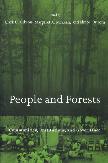 People and Forests : Communities, Institutions, and Governance, Paperback / softback Book