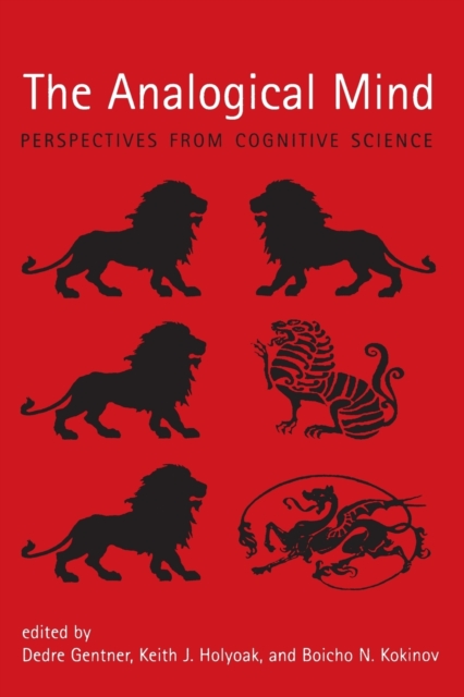 The Analogical Mind : Perspectives from Cognitive Science, Paperback Book