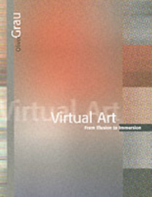 Virtual Art : From Illusion to Immersion, Paperback / softback Book