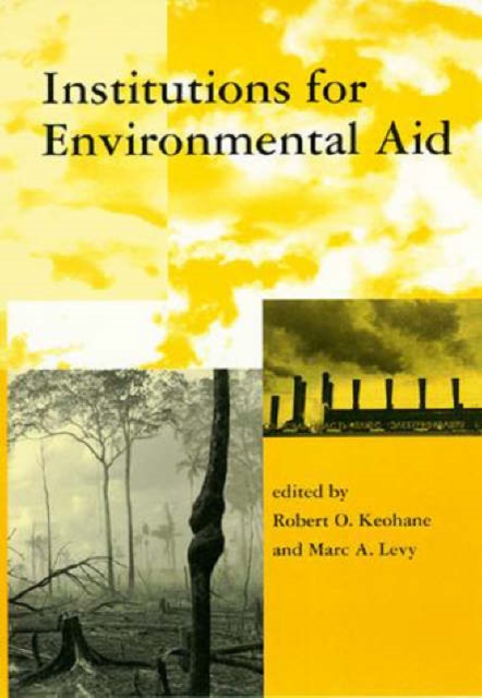 Institutions for Environmental Aid : Pitfalls and Promise, Paperback / softback Book
