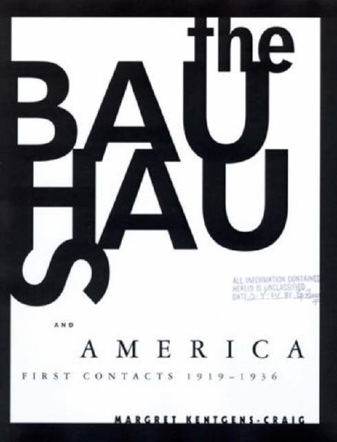 The Bauhaus and America : First Contacts, 1919-1936, Paperback / softback Book