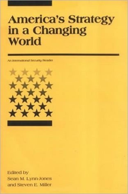 America's Strategy in a Changing World : An International Security Reader, Paperback Book