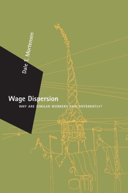 Wage Dispersion : Why Are Similar Workers Paid Differently?, Paperback / softback Book