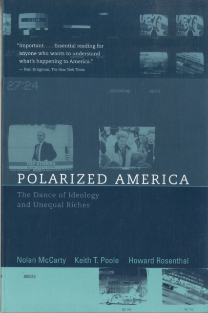 Polarized America : The Dance of Ideology and Unequal Riches, Paperback Book