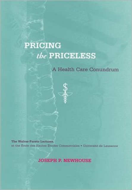 Pricing the Priceless : A Health Care Conundrum, Paperback / softback Book