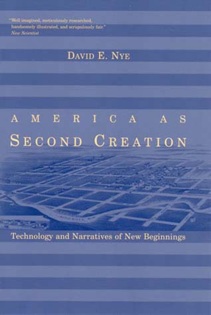 America as Second Creation : Technology and Narratives of New Beginnings, Paperback / softback Book