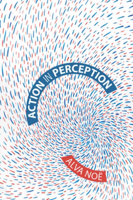 Action in Perception, Paperback / softback Book