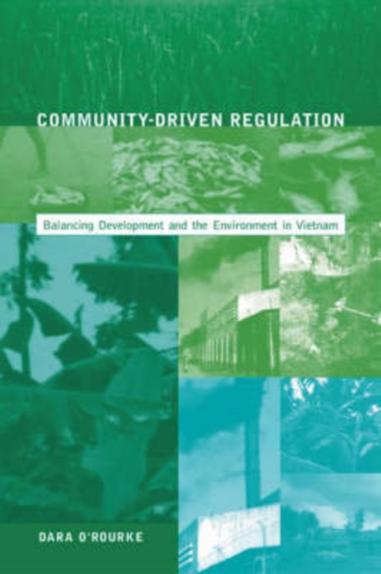 Community-Driven Regulation : Balancing Development and the Environment in Vietnam, Paperback / softback Book