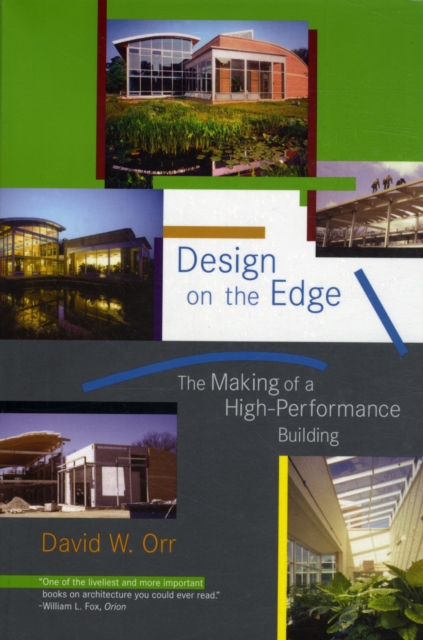 Design on the Edge : The Making of a High-Performance Building, Paperback / softback Book