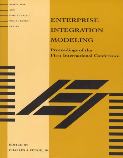 Enterprise Integration Modeling : Proceedings of the First International Conference, Paperback Book