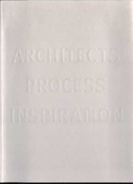 Perspecta : The Yale Architecture Journal Architects, Process and Inspiration - A Collection of Essays No. 28, Paperback Book