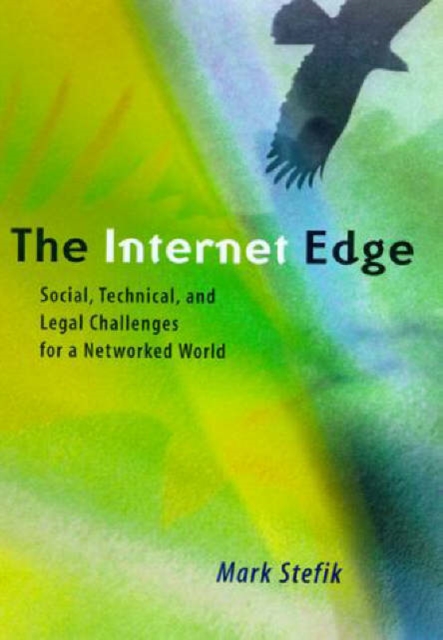 The Internet Edge : Social, Technical, and Legal Challenges for A Networked World, Paperback / softback Book