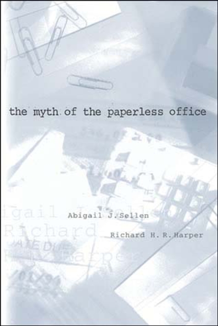 The Myth of the Paperless Office, Paperback / softback Book