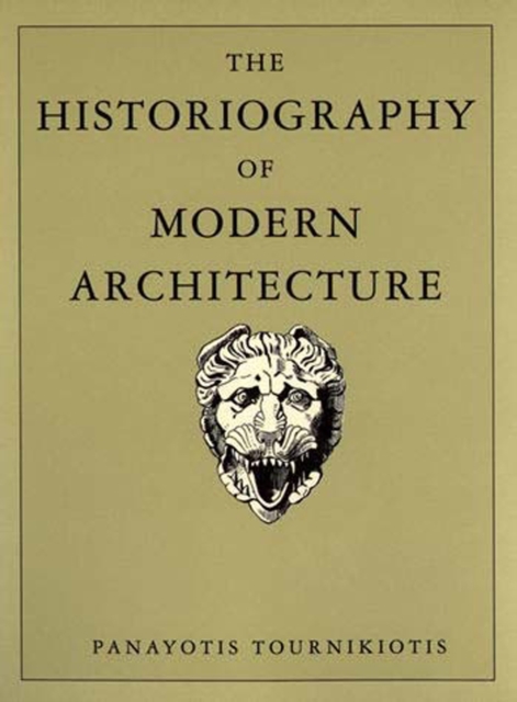 The Historiography of Modern Architecture, Paperback / softback Book