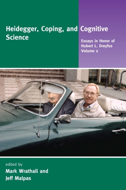 Heidegger, Coping, and Cognitive Science : Essays in Honor of Hubert L. Dreyfus, Paperback Book