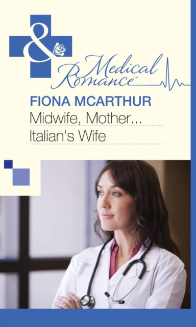 Midwife, Mother . . . Italian's Wife, Hardback Book