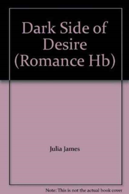 The Dark Side of Desire, Hardback Book