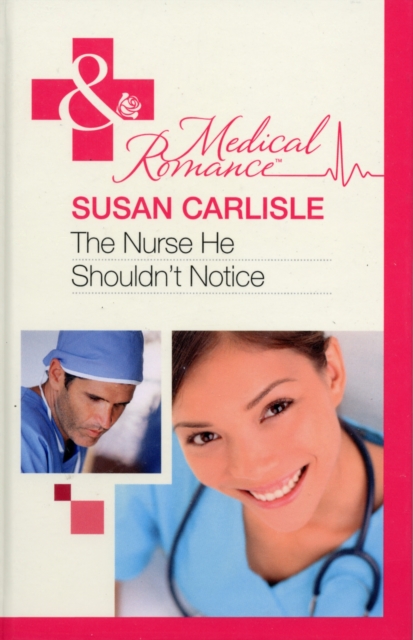 The Nurse He Shouldn't Notice, Hardback Book