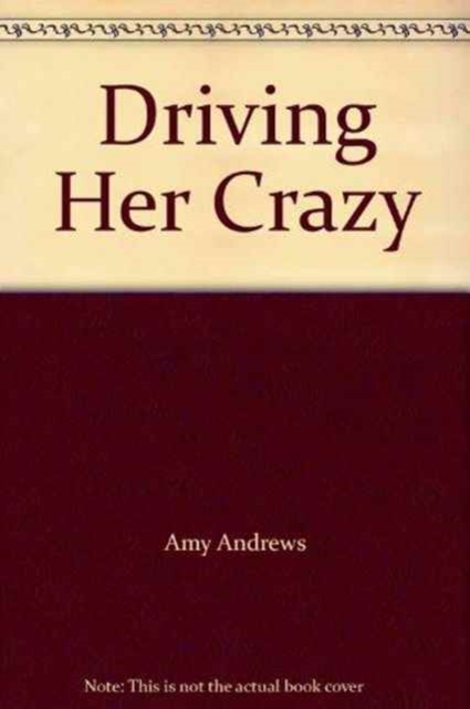 Driving Her Crazy, Hardback Book