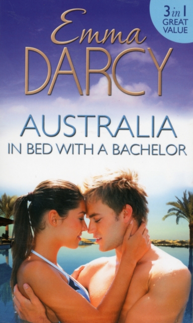 Australia: In Bed with a Bachelor : The Costarella Conquest / The Hot-Blooded Groom / Inherited: One Nanny, Paperback Book
