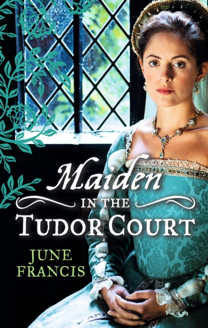 MAIDEN in the Tudor Court : His Runaway Maiden / Pirate's Daughter, Rebel Wife, Paperback / softback Book
