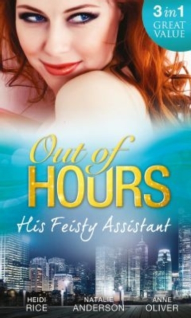 Out of Hours...His Feisty Assistant : The Tycoon's Very Personal Assistant / Caught on Camera with the CEO / Her Not-So-Secret Diary, Paperback Book