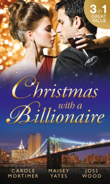 Christmas with a Billionaire : Billionaire Under the Mistletoe / Snowed in with Her Boss / a Diamond for Christmas, Paperback / softback Book