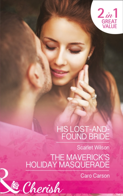 His Lost-and-Found Bride : The Maverick's Holiday Masquerade, Paperback Book