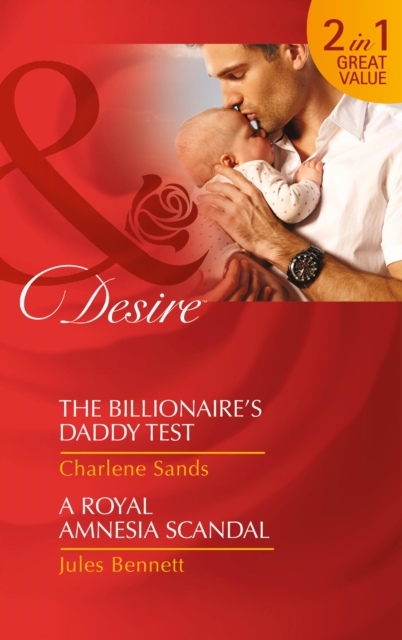 The Billionaire's Daddy Test : The Billionaire's Daddy Test / a Royal Amnesia Scandal, Paperback Book