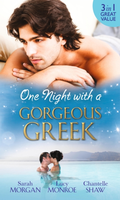 One Night with a Gorgeous Greek : Doukakis's Apprentice / Not Just the Greek's Wife / After the Greek Affair, Paperback / softback Book