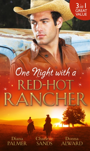 One Night with a Red-Hot Rancher : Tough to Tame / Carrying the Rancher's Heir / One Dance with the Cowboy, Paperback / softback Book