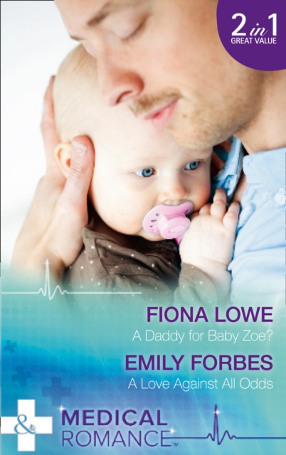 A Daddy for Baby Zoe? : A Daddy for Baby Zoe? / A Love Against All Odds, Paperback Book