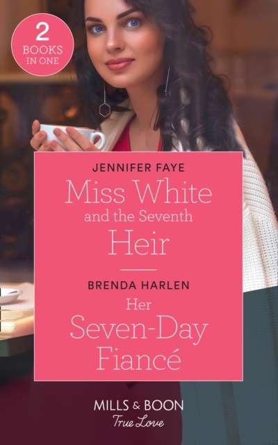 Miss White And The Seventh Heir : Miss White and the Seventh Heir (Once Upon a Fairytale) / Her Seven-Day Fiance (Match Made in Haven), Paperback / softback Book