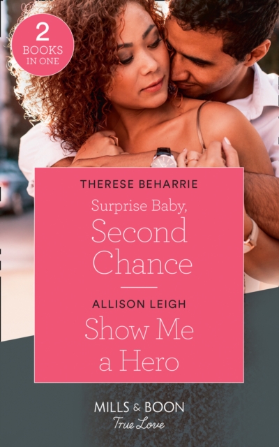 Surprise Baby, Second Chance : Surprise Baby, Second Chance / Show Me a Hero, Paperback / softback Book