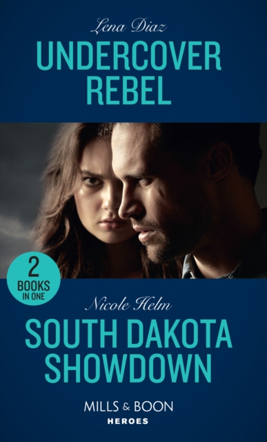 Undercover Rebel / South Dakota Showdown : Undercover Rebel (the Mighty Mckenzies) / South Dakota Showdown (A Badlands Cops Novel), Paperback / softback Book