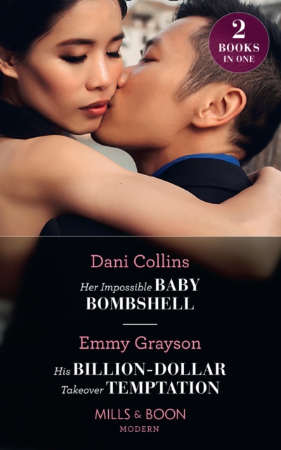 Her Impossible Baby Bombshell / His Billion-Dollar Takeover Temptation : Her Impossible Baby Bombshell / His Billion-Dollar Takeover Temptation (the Infamous Cabrera Brothers), Paperback / softback Book