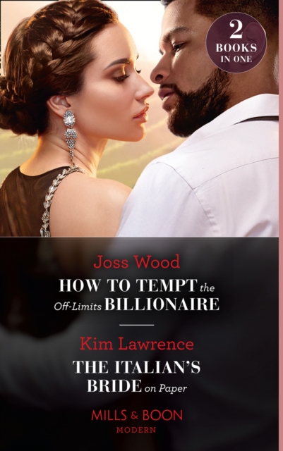 How To Tempt The Off-Limits Billionaire / The Italian's Bride On Paper : How to Tempt the off-Limits Billionaire (South Africa's Scandalous Billionaires) / the Italian's Bride on Paper, Paperback / softback Book