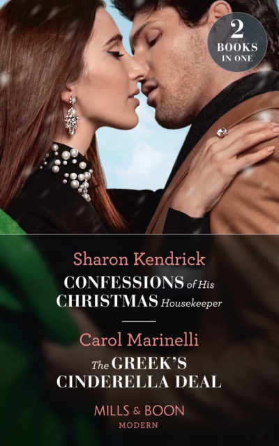 Confessions Of His Christmas Housekeeper / The Greek's Cinderella Deal : Confessions of His Christmas Housekeeper / the Greek's Cinderella Deal (Cinderellas of Convenience), Paperback / softback Book