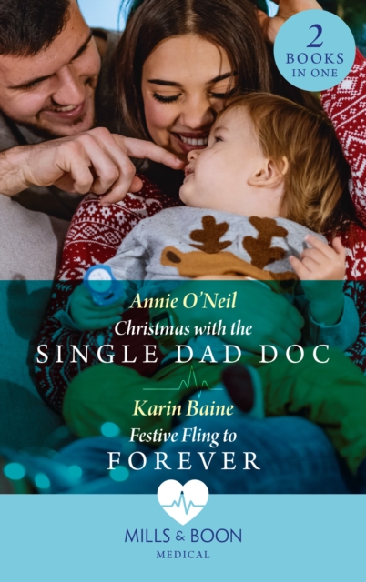 Christmas With The Single Dad Doc / Festive Fling To Forever : Christmas with the Single Dad DOC (Carey Cove Midwives) / Festive Fling to Forever (Carey Cove Midwives), Paperback / softback Book