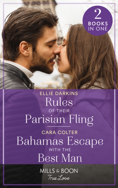 Rules Of Their Parisian Fling / Bahamas Escape With The Best Man : Rules of Their Parisian Fling (the Kinley Legacy) / Bahamas Escape with the Best Man, Paperback / softback Book