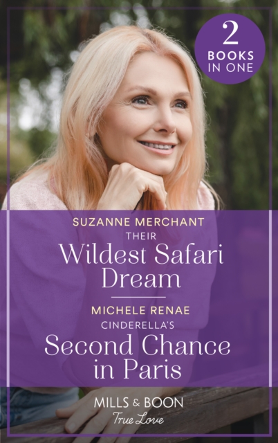 Their Wildest Safari Dream / Cinderella's Second Chance In Paris : Their Wildest Safari Dream / Cinderella's Second Chance in Paris, Paperback / softback Book