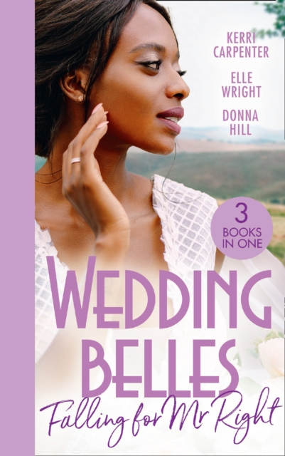 Wedding Belles: Falling For Mr Right : Bayside's Most Unexpected Bride (Saved by the Blog) / Because of You / When I'm with You, Paperback / softback Book