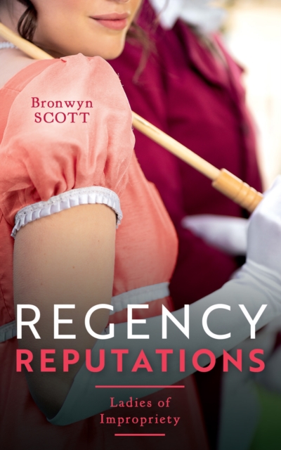 Regency Reputations: Ladies Of Impropriety : A Lady Risks All (Ladies of Impropriety) / a Lady Dares, Paperback / softback Book