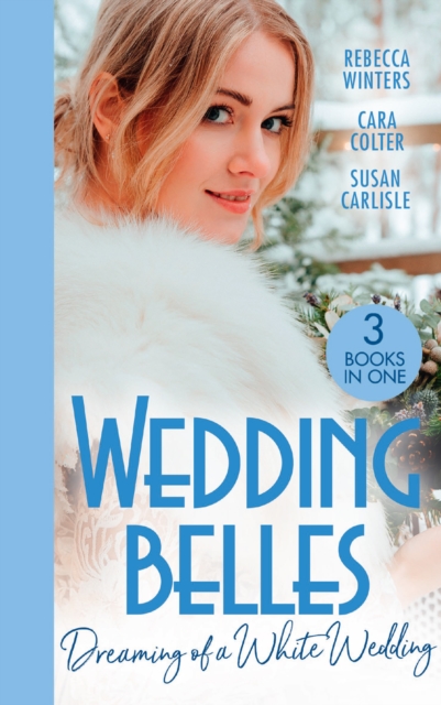 Wedding Belles: Dreaming Of A White Wedding : The Princess's New Year Wedding (the Princess Brides) / Her Royal Wedding Wish / White Wedding for a Southern Belle, Paperback / softback Book