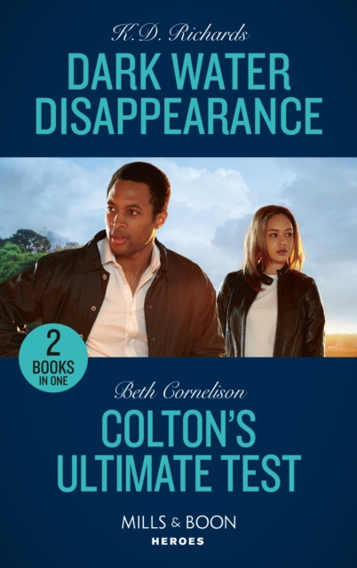 Dark Water Disappearance / Colton's Ultimate Test : Dark Water Disappearance (West Investigations) / Colton's Ultimate Test (the Coltons of Colorado), Paperback / softback Book
