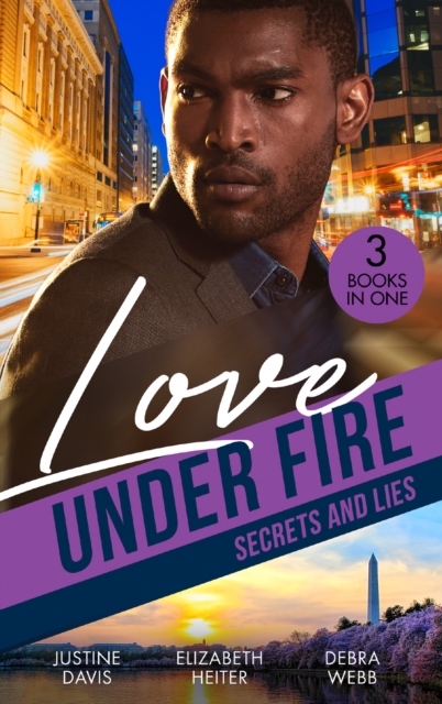 Love Under Fire: Secrets And Lies : Operation Notorious (Cutter's Code) / Swat Secret Admirer / the Safest Lies, Paperback / softback Book