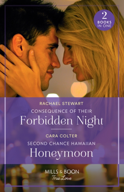 Consequence Of Their Forbidden Night / Second Chance Hawaiian Honeymoon : Consequence of Their Forbidden Night (Billionaires for the Rose Sisters) / Second Chance Hawaiian Honeymoon (Blossom and Bliss, Paperback / softback Book
