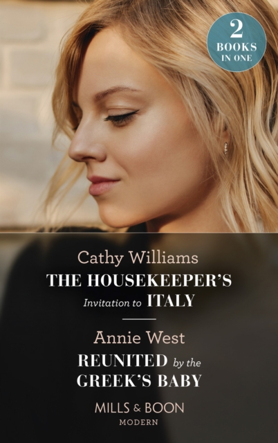 The Housekeeper's Invitation To Italy / Reunited By The Greek's Baby : The Housekeeper's Invitation to Italy / Reunited by the Greek's Baby, Paperback / softback Book