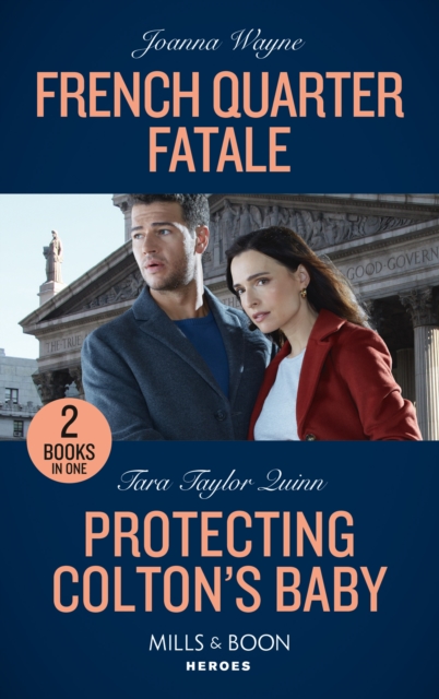 French Quarter Fatale / Protecting Colton's Baby : French Quarter Fatale / Protecting Colton's Baby (the Coltons of New York), Paperback / softback Book